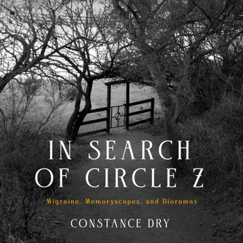 Paperback In Search of Circle Z: Migraine, Memoryscapes, and Dioramas Book