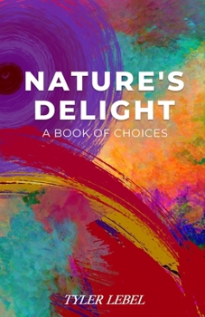 Paperback Nature's Delight: A Book of Choices Book