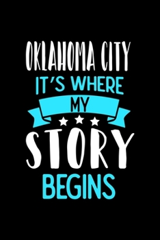 Oklahoma City It's Where My Story Begins: Oklahoma City Graph Paper Notebook with 120 pages 6x9 perfect as math book, sketchbook, workbook and diary