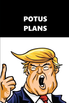 2020 Daily Planner Trump POTUS Plans Black White 388 Pages: 2020 Planners Calendars Organizers Datebooks Appointment Books Agendas