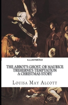 Paperback The Abbot's Ghost, or Maurice Treherne's Temptation Illustrated Book