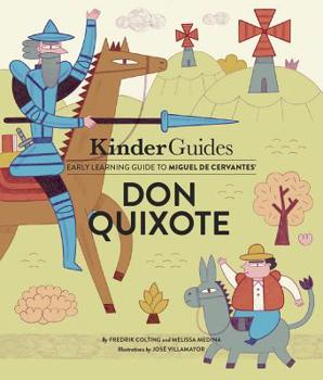 Hardcover Miguel de Cervantes' Don Quixote: A Kinderguides Illustrated Learning Guide Book