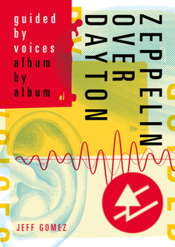 Paperback Zeppelin Over Dayton: Guided by Voices Album by Album Book