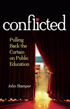 Paperback Conflicted: Pulling Back the Curtain on Public Education Book