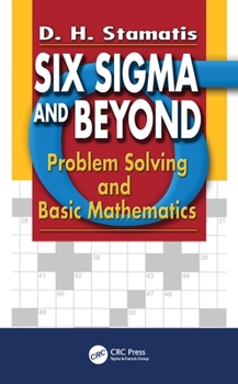 Hardcover Six SIGMA and Beyond: Problem Solving and Basic Mathematics, Volume II Book