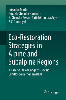 Eco-Restoration Strategies Alpine and Subalpine Regions: A Case Study of Gangotri-Govind Landscape in the Himalaya