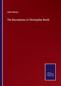 Paperback The Recreations of Christopher North Book