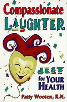 Paperback Compassionate Laughter: Jest for Your Health! Book