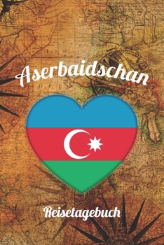 Aserbaidschan Reisetagebuch: A5 Reise Journal I Notizbuch I Urlaubs Planer I Road trip Planer I Travel notebook I 6X9 Pocket journal I Geschenk für Backpacker (German Edition)