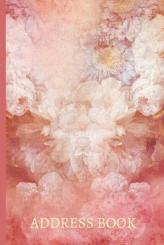 Paperback Address Book: Address Logbook Notebook/Journal In Alphabetic Order In Pink Floral Pattern, Keep Track Of Addresses, Email, Phone, Bi Book