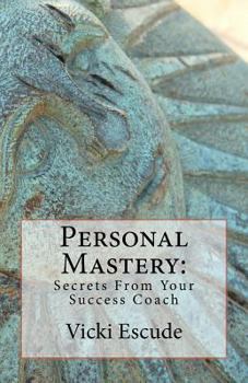 Paperback Personal Mastery: Secrets From Your Success Coach Book