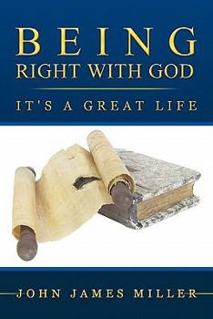 Paperback Being Right with God: It's a Great Life Book