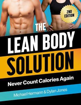 Paperback The Lean Body Solution: Never Count Calories Again Book