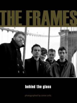Hardcover The Frames: Behind the Glass Book