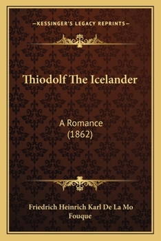 Thiodolf the Icelander: A Romance - Primary Source Edition - Book  of the Die Fahrten Thiodolfs des Isländers