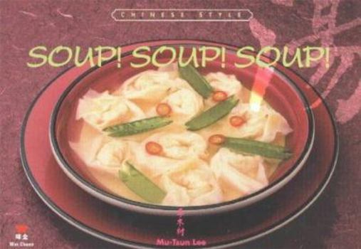Paperback Soup! Soup! Soup!: Chinese Style Book