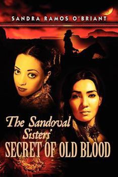 Paperback The Sandoval Sisters' Secret of Old Blood Book