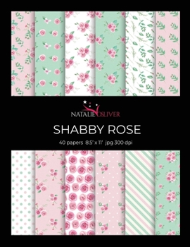 Paperback Shabby Rose: Scrapbooking, Design and Craft Paper, 40 sheets, 12 designs, size 8.5 "x 11", from Natalie Osliver Book