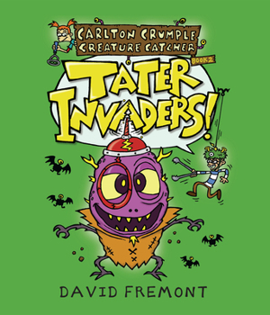 Hardcover Carlton Crumple Creature Catcher 2: Tater Invaders! Book