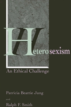 Paperback Heterosexism: An Ethical Challenge Book