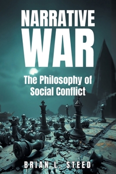 Hardcover Narrative War: The Philosophy of Social Conflict Book