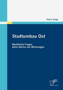 Paperback Stadtumbau Ost: Rechtliche Fragen beim Abriss von Wohnungen [German] Book