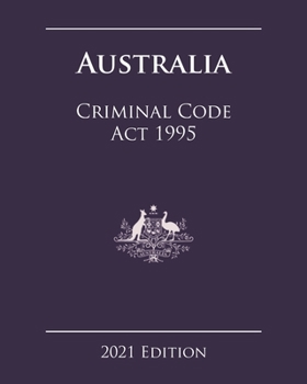 Paperback Australia Criminal Code Act 1995 [2021 Edition] Book