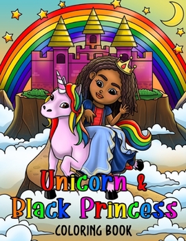 Unicorn & Black Princess Coloring Book: For Little Black & Brown African American Girls With Natural Hair: Positive Affirmations & Activity Pages ... Dot to Dot)