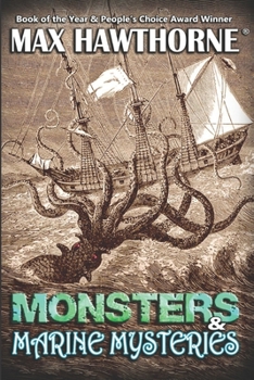 Paperback Monsters & Marine Mysteries: Do monsters exist? You be the judge. Book