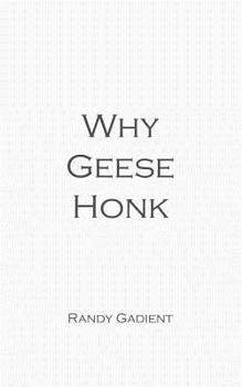 Paperback Why Geese Honk: The Power of Encouragement Book