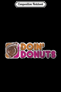 Composition Notebook: Vintage Doin' Donuts Drift Racing - Car Guy  Journal/Notebook Blank Lined Ruled 6x9 100 Pages