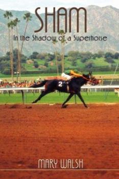 Paperback Sham: In the Shadow of a Superhorse - Revised Book