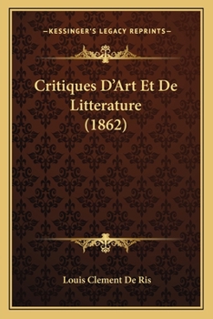 Paperback Critiques D'Art Et De Litterature (1862) [French] Book