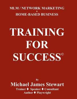 Paperback Training For Success: MLM / Networking Marketing & Home Based Business Book