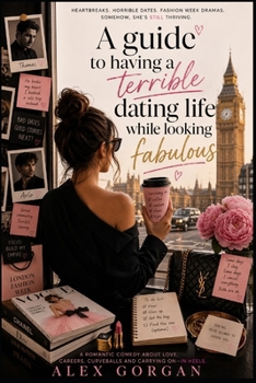 Paperback A Guide To Having a Terrible Dating Life while looking fabulous Book