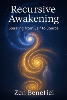Paperback Recursive Awakening: Spiraling from Self to Source Book