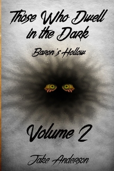 Paperback Those Who Dwell in the Dark: Baron's Hollow: Volume 2 Book