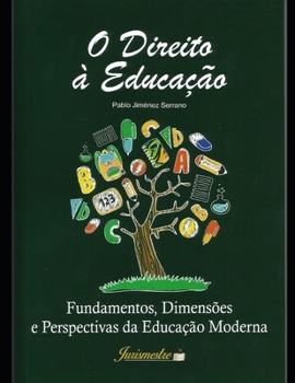 Paperback O direito à educação: Fundamentos, dimensões e perspectivas da educação moderna [Portuguese] Book