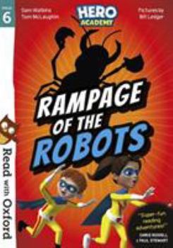 Paperback Read with Oxford: Stage 6: Hero Academy: Rampage of the Robots (Read with Oxford: Hero Academy) Book