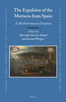 Hardcover The Expulsion of the Moriscos from Spain: A Mediterranean Diaspora Book