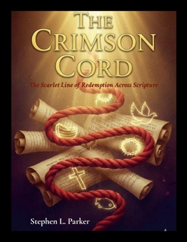 Paperback The Crimson Cord: The Scarlet Line of Redemption Across Scripture Book