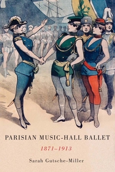 Hardcover Parisian Music-Hall Ballet, 1871-1913 Book