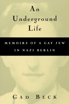 Paperback An Underground Life: Memoirs of a Gay Jew in Nazi Berlin Book