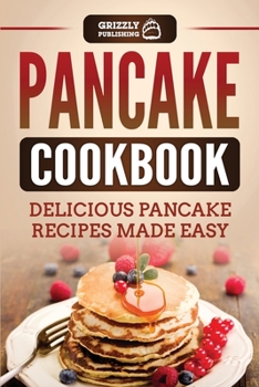 Paperback Pancake Cookbook: Delicious Pancake Recipes Made Easy Book