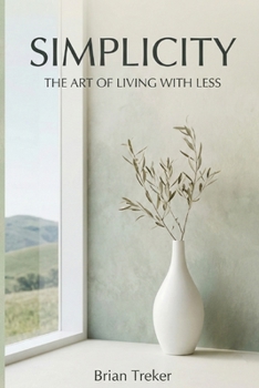 Paperback Simplicity: The Art of Living with Less Book