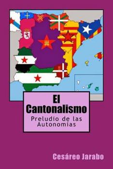 Paperback El Cantonalismo: Preludio de las Autonomias [Spanish] Book