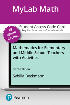 Printed Access Code Mylab Math with Pearson Etext for Mathematics for Elementary and Middle School Teachers with Activities -- Access Card (18-Week) Book