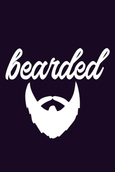 Paperback Bearded: Blank Lined Notebook Journal: Gift For Men With Beards 6x9 - 110 Blank Pages - Plain White Paper - Soft Cover Book