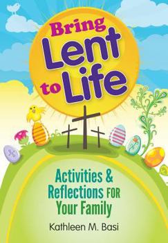 Paperback Bring Lent to Life: Activities and Reflections for Your Family Book