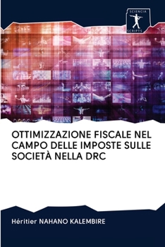 Paperback Ottimizzazione Fiscale Nel Campo Delle Imposte Sulle Società Nella Drc [Italian] Book
